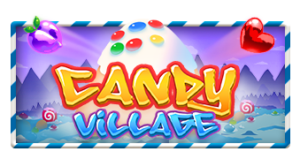 Candy Village Pramatic Play joker123 แจกโบนัส แจกเครดิตฟรี