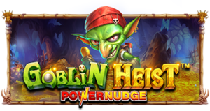 Goblin Heist PowerNudge Pramatic Play joker123 แจกโบนัส แจกเครดิตฟรี