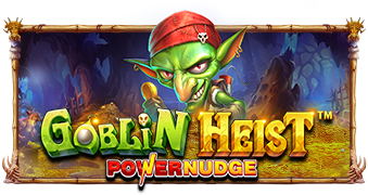 Goblin Heist PowerNudge  Pramatic Play joker123 แจกโบนัส แจกเครดิตฟรี