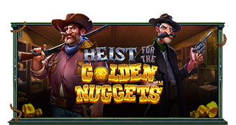 Heist for the Golden Nuggets  Pramatic Play joker123 แจกโบนัส  เครดิตฟรี