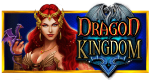 Dragon Kingdom Pramatic Play joker123 แจกโบนัส แจกเครดิตฟรี