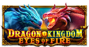 Dragon Kingdom Eyes of Fire Pramatic Play joker123 แจกโบนัส แจกเครดิตฟรี