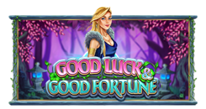 Good Luck & Good Fortune Pramatic Play joker123 แจกโบนัส แจกเครดิตฟรี