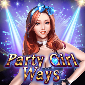 Party Girl Ways KA Gaming joker123 สมัคร Joker123