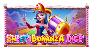 Sweet Bonanza Dice Pramatic Play joker123 แจกโบนัส แจกเครดิตฟรี